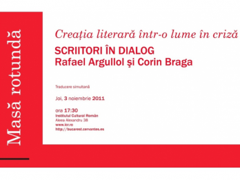 Creatia literara intr-o lume in criza Scriitori in dialog Rafael Argullol si Corin Braga