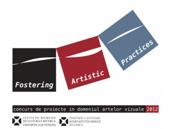 Fostering Artistic Practices 2012 - concurs de proiecte in domeniul artelor vizuale