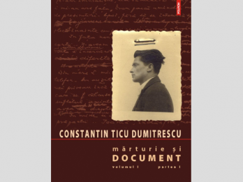 "Marturie si document" de Constantin Ticu Dumitrescu