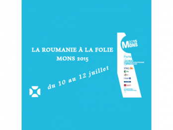 Mons 2015 - capitala culturala europeana si scena a creativitatii romanesti