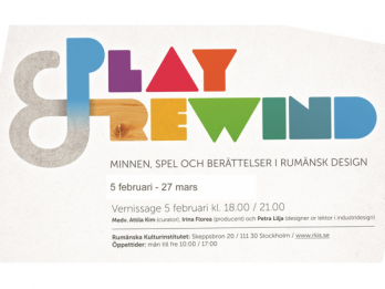 Play & Rewind - Amintiri, jocuri si povesti in designul romanesc
