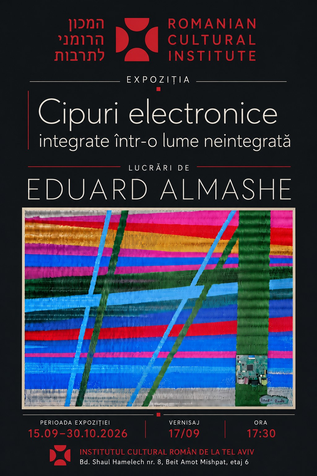 Expozitia Cipuri electronice integrate intr-o lume neintegrata de Eduard Almashe la Galeria ICR Tel Aviv
