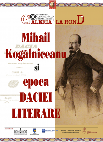 Afisul expozitiei Mihail Kogalniceanu si epoca Daciei literare