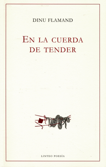 Coperta Dinu Flamand - "En la cuerda de tender", Linteo, 2012