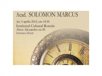 Despre Frumusetea timpului care trece - Solomon Marcus la Institutul Cultural Roman