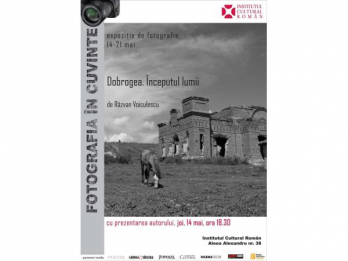 Fotografia in cuvinte Dobrogea inceputul lumii de Razvan Voiculescu, la Institutul Cultural Roman