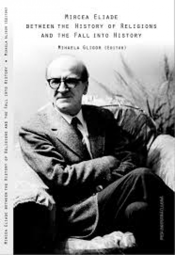 Mircea Eliade, Between the History of Religions and the Fall into History