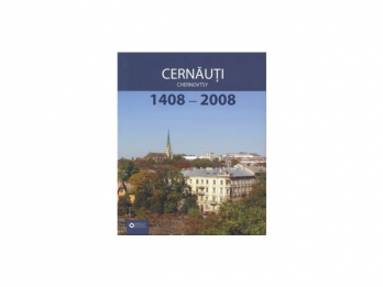 REEDITARE  Alexandrina Cernov, Ilie Luceac  - Cernauti  Chernovtsy 1408-2008 (album), 158 p