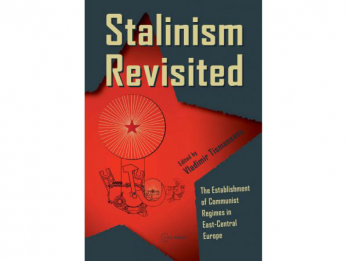 Stalinism Revisited Establishment of Communist Regimes in East Central Europe