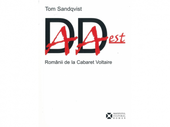 Tom Sandqvist - Dada Est Romanii de la Cabaret Voltaire